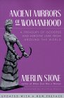 Ancient Mirrors of Womanhood: A Treasury of Goddess and Heroine Lore from Around the World.