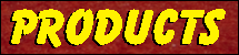 Bold yellow letters on a dark red button reads PRODUCTS, with a link to the Products page.