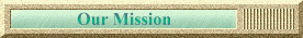 Our Mission