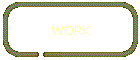 WORK