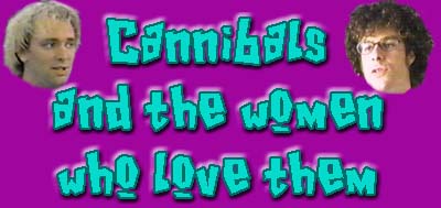 Cannibals and the women who love them