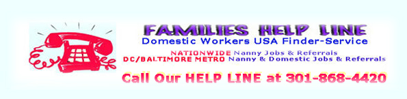 Need a nanny or housekeeper referral?  Need a cook or house manager referral?  We can help you find nanny and/or domestic help or workers in Maryland, Virginia, DC, Baltimore and other locations throughout the U.S.!