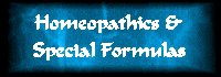 Homeopathics & Special Formulas