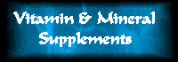 Vitamin & Mineral Supplements