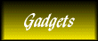 Gadgets