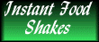 Instant Food Shakes!