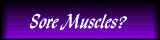 Do you have sore muscles?