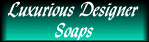 Luxurious Designer Soaps