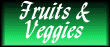 Fruits & Veggies