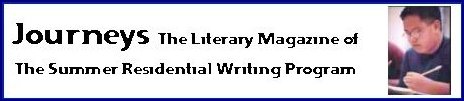 Journeys: The Literary Magazine of the Summer Residential Writing Program