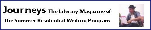 Journeys: The Literary Magazine of the Summer Residential Writing Program