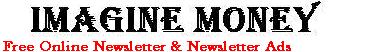 Welcome to The Imagine Money Online Newsletter