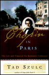 Chopin in Paris: The Life & Times of the Romantic Composer