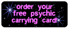 order free psychic carrying cards. click here.