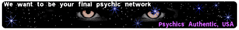 Psychics Authentic, USA - We want to be your final psychic network!