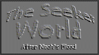 Author & designer of:
AFTER NOAH'S FLOOD
The World Of The Seeker
