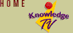 KNOWLEDGE TV HOME PAGE