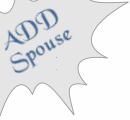 Attention Deficit Disorder Spouse