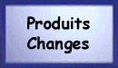 Produits Changes