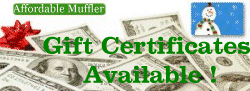 Automotive undercar -
Gift Certificates Available
for Affordable Muffler and Brakes 
installed products & services