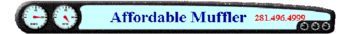 
        CLICK HERE
     RETURN BACK TO
    AFFORDABLE MUFFLER SHOP
   
