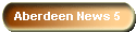 Aberdeen News 5