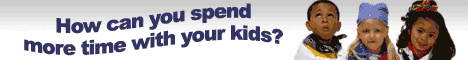 Spend More time with your kids!