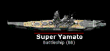 go to SUPER YAMATO class Battle Ship page