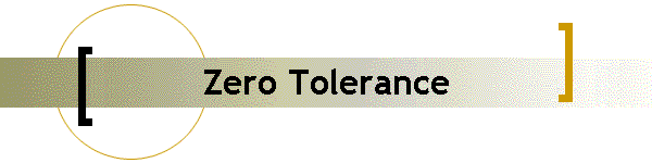 Zero Tolerance