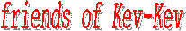 friends of Kev-Kev