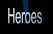 Heroes