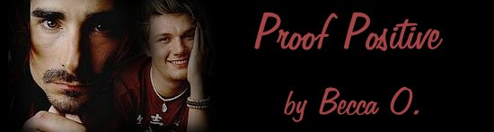 Proof Positive by Becca O.