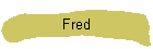 Fred