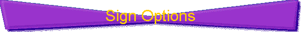 Sign Options
