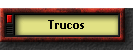 Trucos