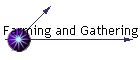 Farming and Gathering