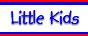 Little Kids