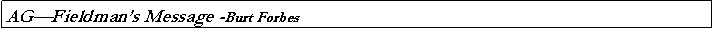 Text Box: AGFieldmans Message -Burt Forbes