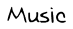 Music