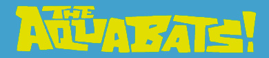 The Aquabats!