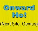 Onward Ho! (Next Site!)