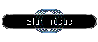 Star Tr�que