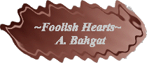 ~Foolish Hearts~  A. Bahgat
