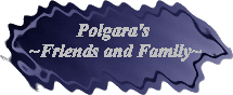 ~Polgara's ~Friends and Family~