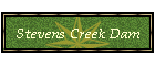 Stevens Creek Dam