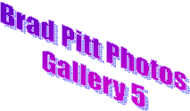 Brad Pitt Photos
Gallery 5