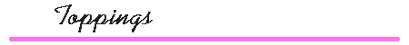 Toppings