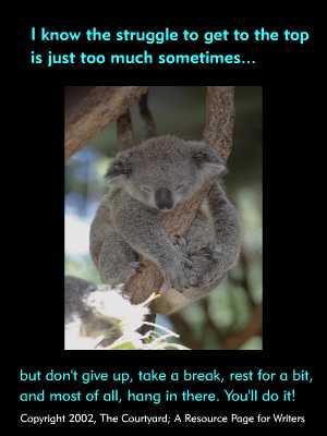 Hang In There copyright The Courtyard; A Resource Page for Writers.