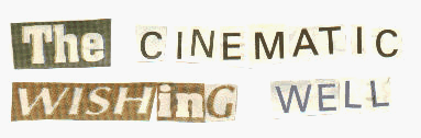 The Cinematic Wishing Well