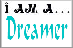 I am a Dreamer!